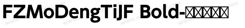 FZMoDengTiJF Bold字体转换